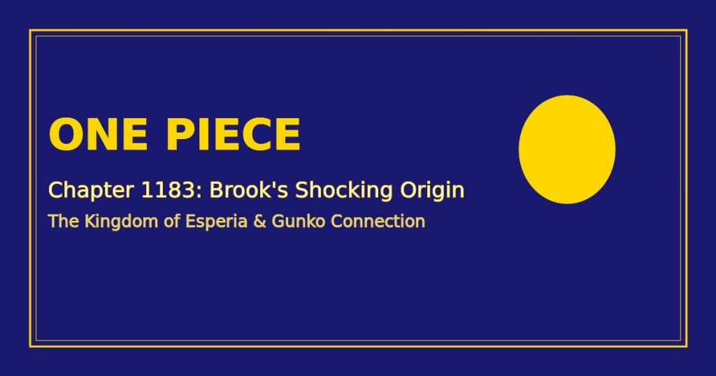 One Piece Chapter 1183: Shocking Theory About Brook’s Lost Kingdom of Esperia and the Gunko Connection