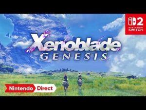 Xenoblade Chronicles Switch 2: Trilogy Remaster dan Xenoblade Genesis — Era Baru JRPG Epik dari Nintendo